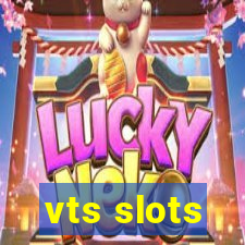vts slots