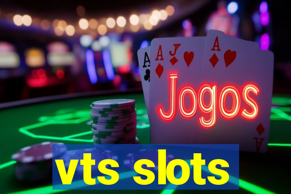 vts slots