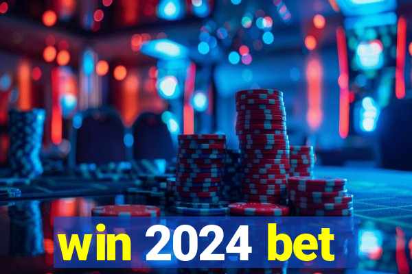 win 2024 bet