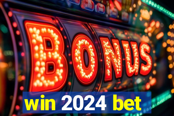 win 2024 bet