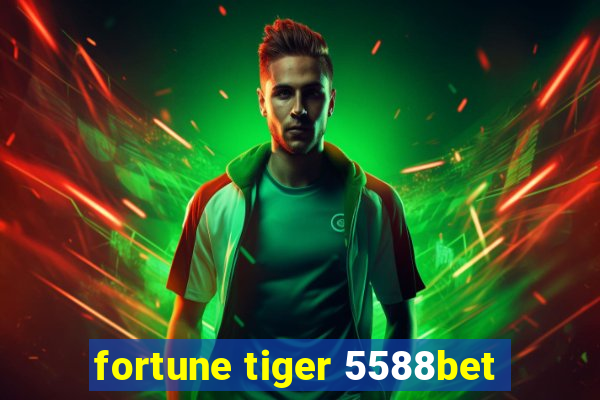 fortune tiger 5588bet