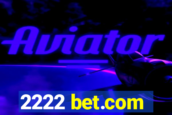 2222 bet.com