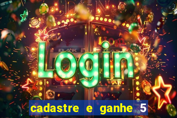 cadastre e ganhe 5 reais para apostar