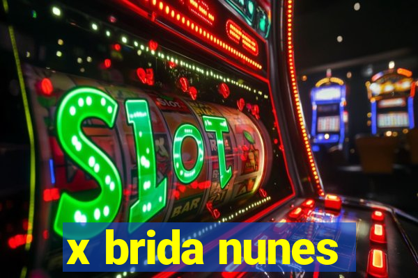 x brida nunes