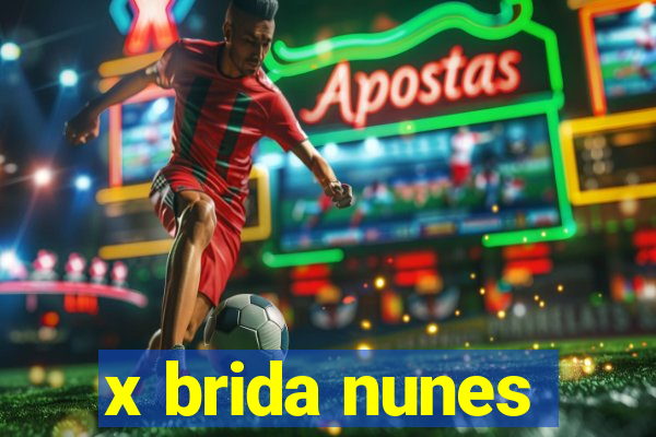 x brida nunes