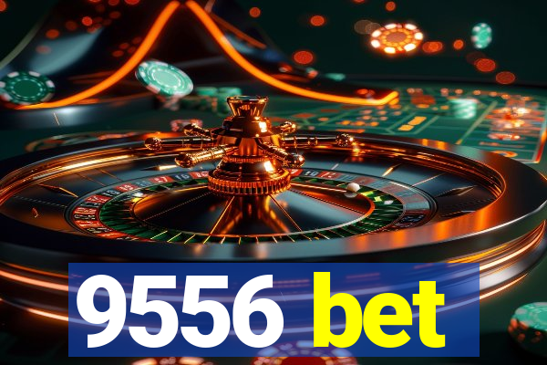 9556 bet