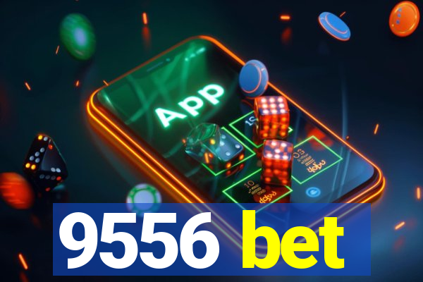 9556 bet