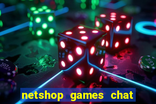 netshop games chat ao vivo