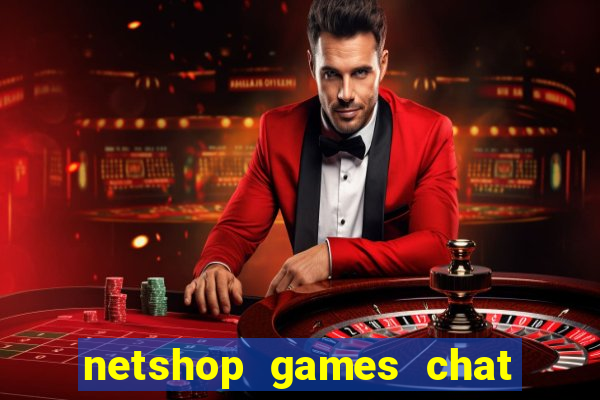 netshop games chat ao vivo