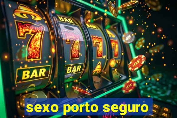 sexo porto seguro
