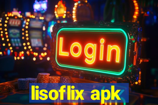 lisoflix apk