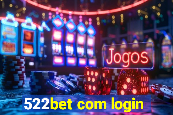 522bet com login