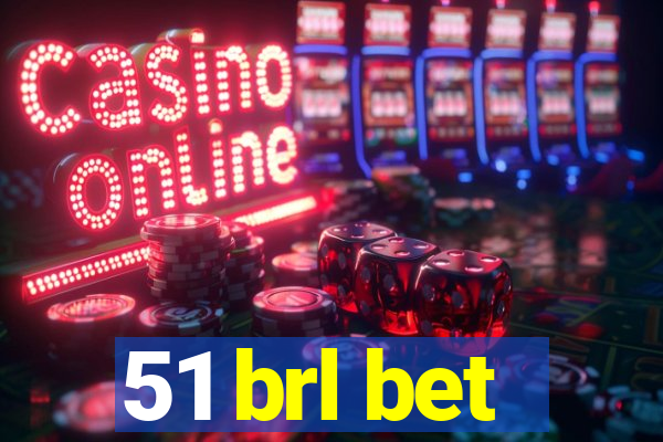 51 brl bet