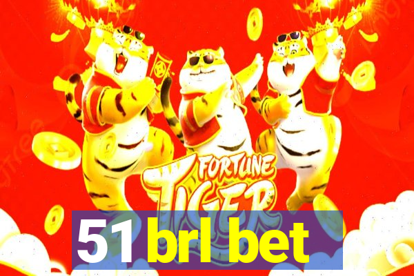 51 brl bet