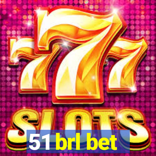51 brl bet