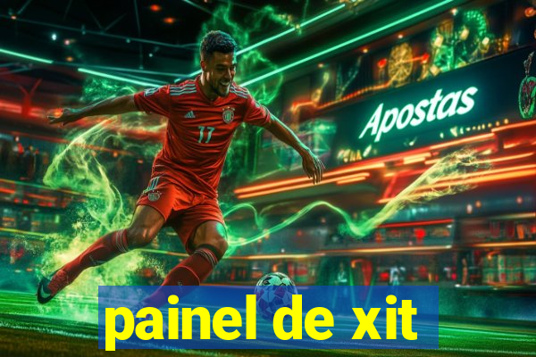 painel de xit
