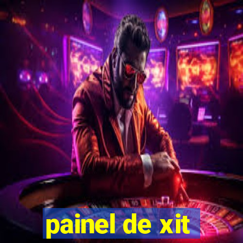 painel de xit