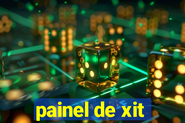 painel de xit