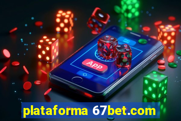 plataforma 67bet.com