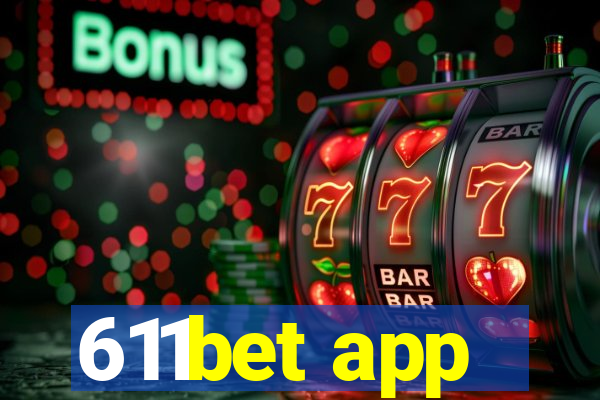611bet app