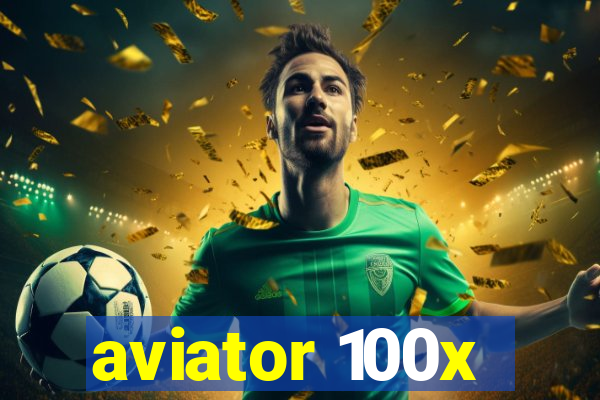 aviator 100x