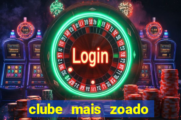 clube mais zoado do mundo