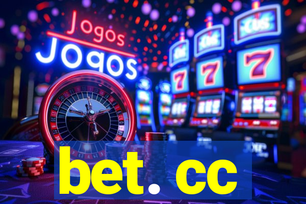 bet. cc