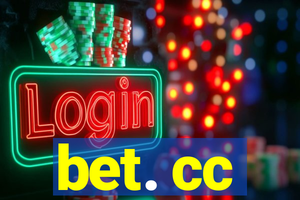 bet. cc
