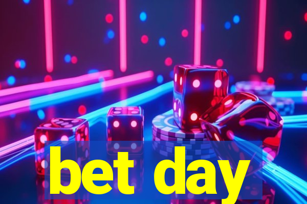 bet day