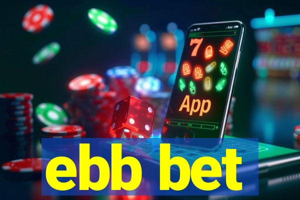 ebb bet