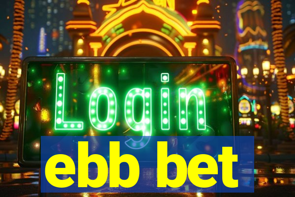 ebb bet