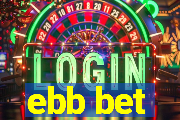 ebb bet