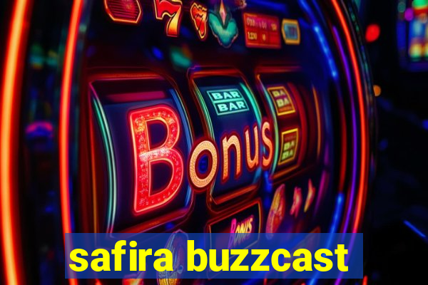 safira buzzcast