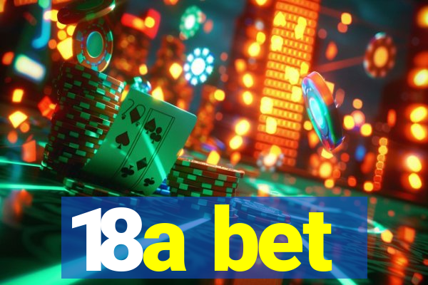 18a bet