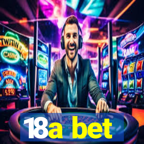 18a bet
