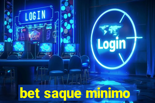 bet saque minimo