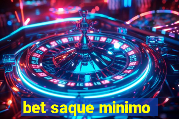 bet saque minimo