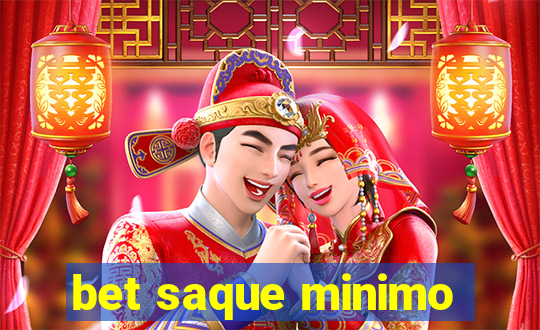 bet saque minimo