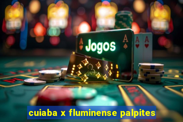 cuiaba x fluminense palpites