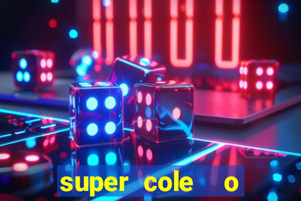 super cole  o 7784 jogos para pc download