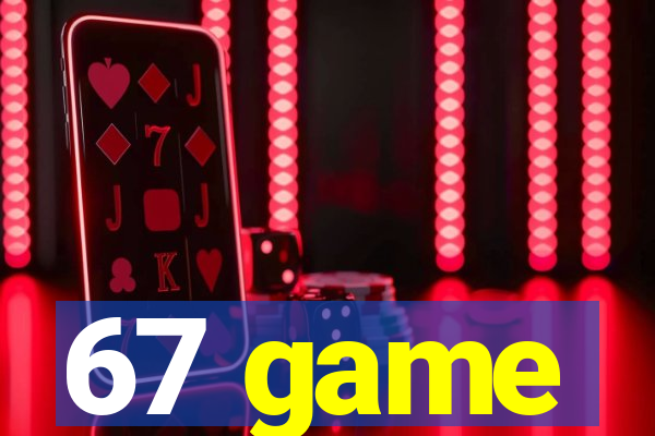 67 game