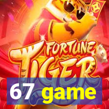 67 game