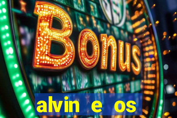 alvin e os esquilos 3 rede canais