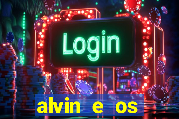 alvin e os esquilos 3 rede canais