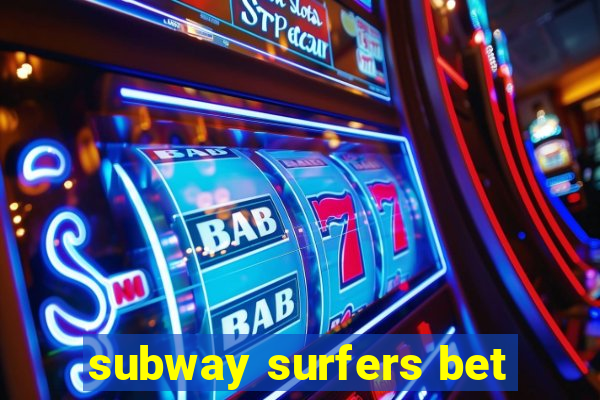 subway surfers bet