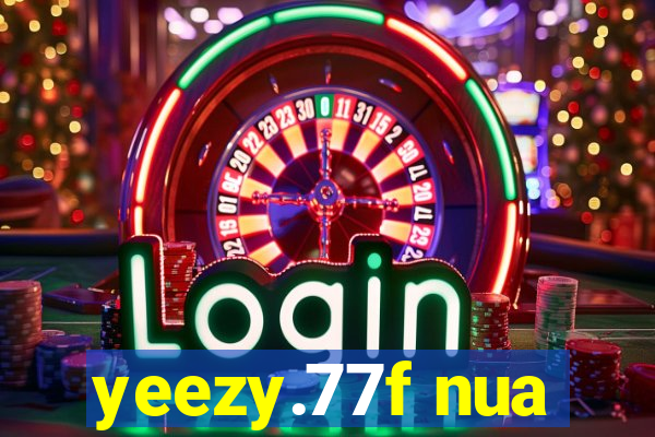yeezy.77f nua