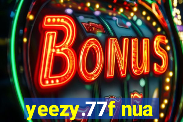 yeezy.77f nua