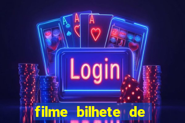filme bilhete de loteria dublado download