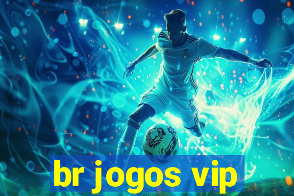 br jogos vip