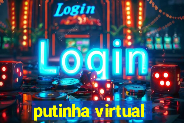 putinha virtual